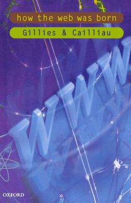 How The Web Was Born: The Story of the World Wide Web (Popular Science)