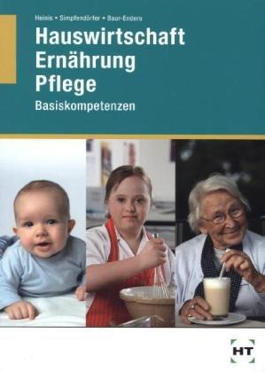 Hauswirtschaft Ernährung Pflege· Basiskompetenzen