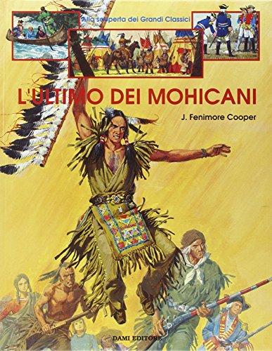 L'ultimo dei mohicani (Alla scoperta dei grandi classici)