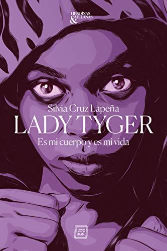 Lady Tyger: Es mi cuerpo y es mi vida (Héroes y villanos, Band 2)