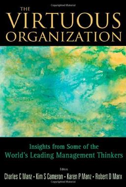 The Virtuous Organization: Insights from Some of the World's Leading Management Thinkers