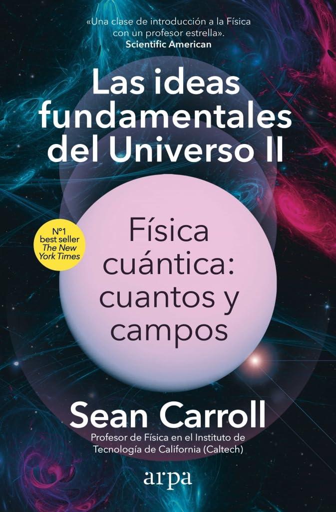 Las ideas fundamentales del Universo II: Física cuántica: cuantos y campos (Ciencia)