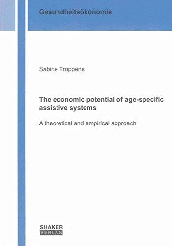 The economic potential of age-specific assistive systems: A theoretical and empirical approach (Gesundheitsökonomie)