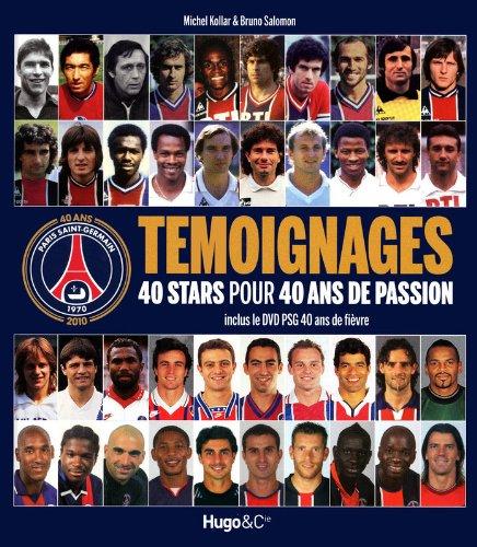 Témoignages, 40 stars pour 40 ans de passion : inclus le DVD PSG 40 ans de fièvre