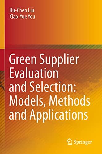 Green Supplier Evaluation and Selection: Models, Methods and Applications