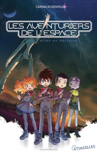 Les aventuriers de l'espace. Alien en détresse