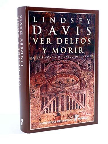 Ver Delfos y morir (XVII) (Narrativas Históricas)