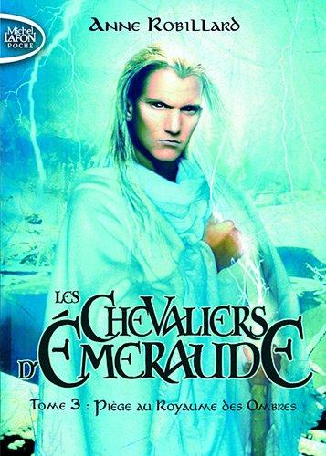 Les chevaliers d'Emeraude. Vol. 3. Piège au Royaume des Ombres