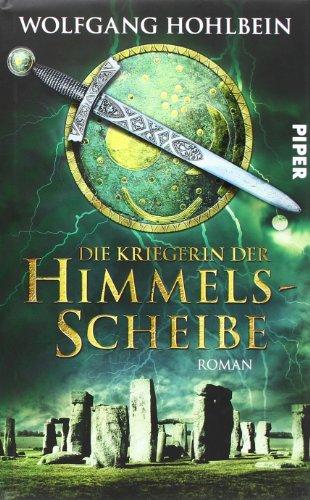 Die Kriegerin der Himmelsscheibe: Roman (Himmelsscheiben-Saga)