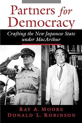 Partners for Democracy: Crafting the New Japanese State Under MacArthur