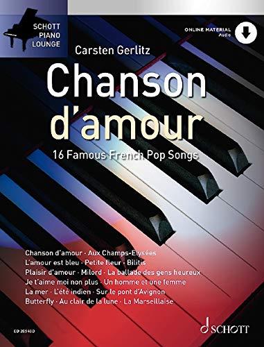 Chanson d'amour: 16 Famous French Pop Songs. Klavier. Ausgabe mit Online-Audiodatei. (Schott Piano Lounge)