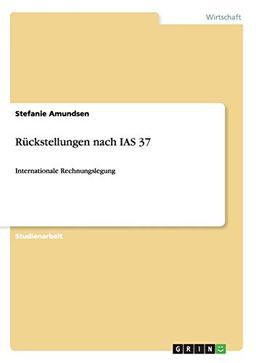 Rückstellungen nach IAS 37: Internationale Rechnungslegung