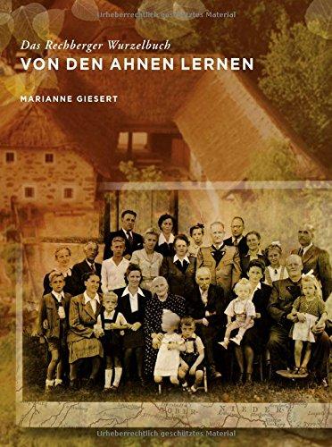 Von den Ahnen lernen: Das Rechberger Wurzelbuch