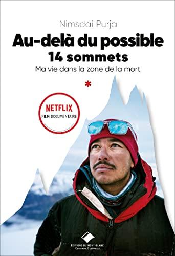 Au-delà du possible : 14 sommets : ma vie dans la zone de la mort