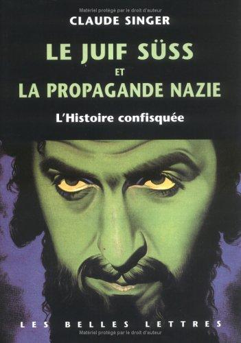 Le Juif Süss et la propagande nazie : l'histoire confisquée