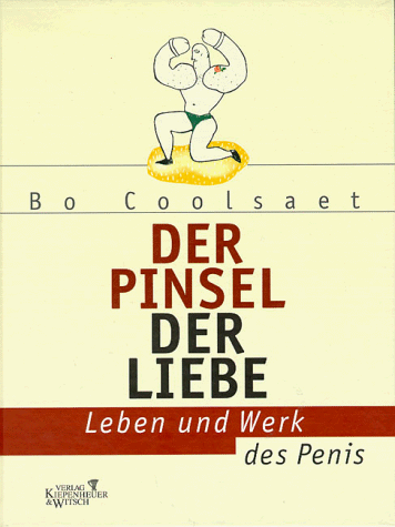 Der Pinsel der Liebe - Leben und Werk des Penis