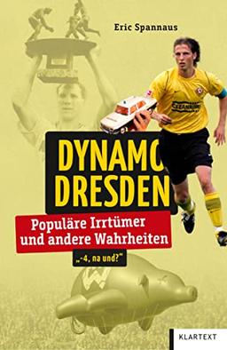 Dynamo Dresden: Populäre Irrtümer und andere Wahrheiten (Irrtümer und Wahrheiten)