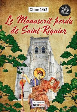 Le manuscrit perdu de Saint-Riquier