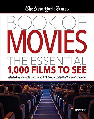 The New York Times Book of Movies: The Essential 1,000 Films to See