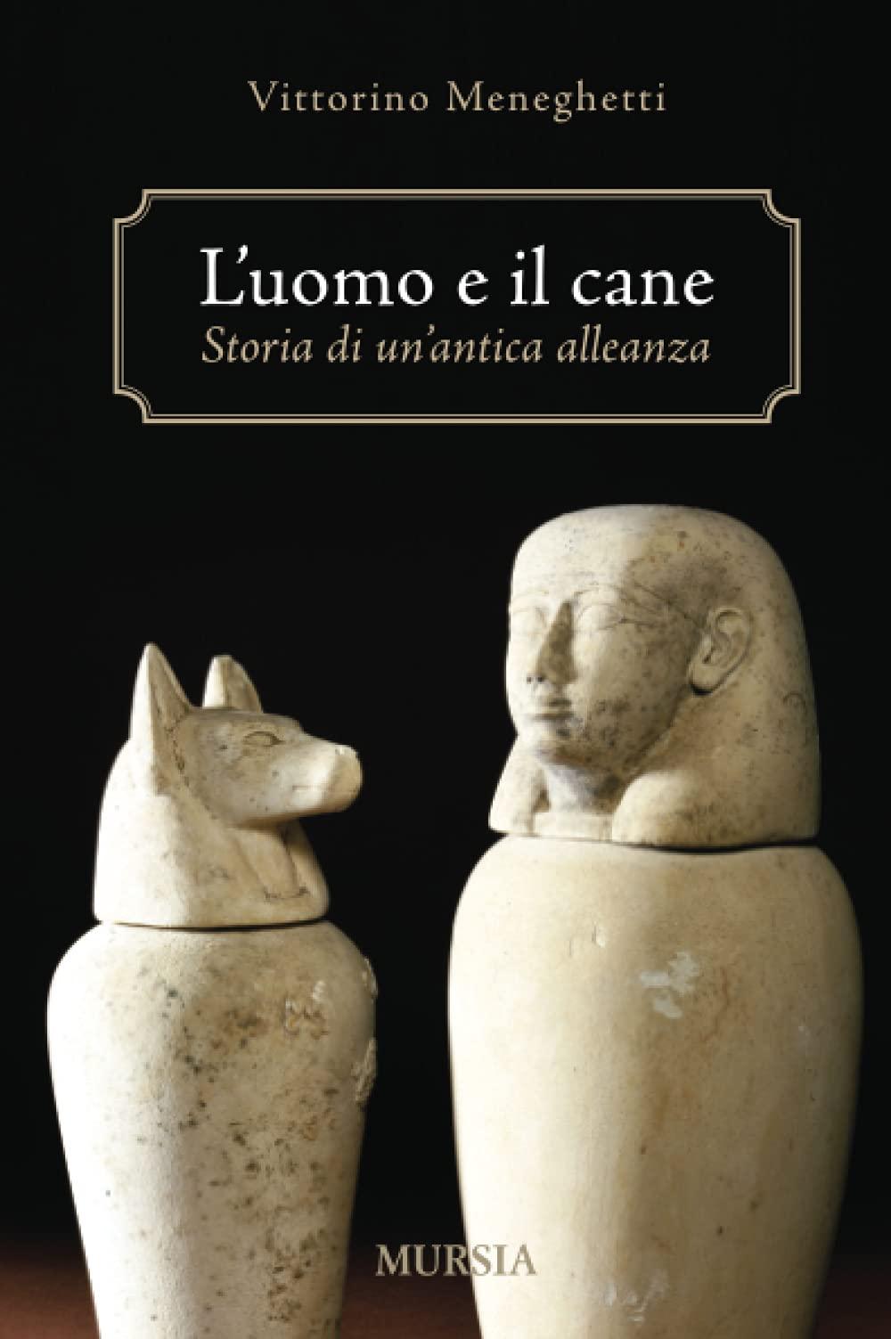 L'uomo e il cane: Storia di un’antica alleanza (arCANI & Co.)