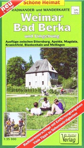 Weimar, Bad Berka und Umgebung 1 : 35 000. Radwander-und Wanderkarte: Ausflüge zwischen Ettersburg, Apolda, Magdala, Kranichfeld, Blankenhain und ... Viele Tipps zu Sehenswürdigkeiten