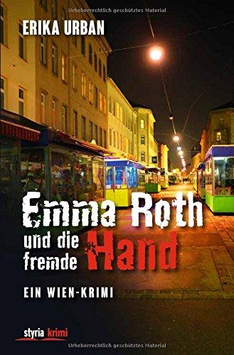 Emma Roth und die fremde Hand: Ein Wien-Krimi