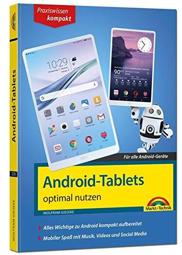 Android Tablets: optimal nutzen - die verständliche Anleitung - komplett in Farbe. Für Einsteiger und Fortgeschrittene geeignet