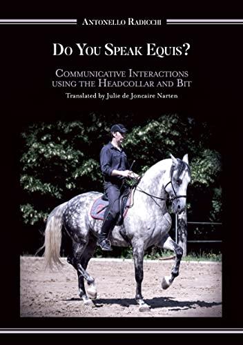 Do You Speak Equis?: Communicative Interactions Using the Headcollar and Bit