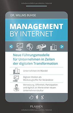 Management by Internet: Neue Führungsmodelle für Unternehmen in Zeiten der digitalen Transformation