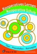 Kooperatives Lernen  Kooperative Schule: Tipps, Praxishilfen und Konzepte