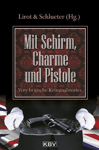 Mit Schirm, Charme und Pistole: Very britische Kriminalstories