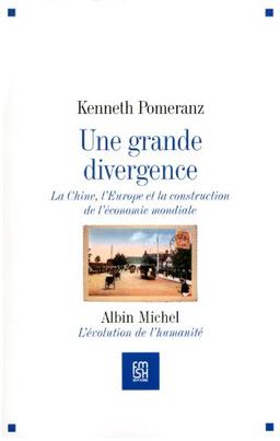 Une grande divergence : la Chine, l'Europe et la construction de l'économie mondiale