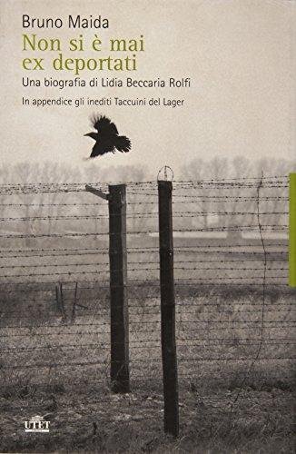 Non si è mai ex deportati. Una biografia di Lidia Beccaria Rolfi (La storia)