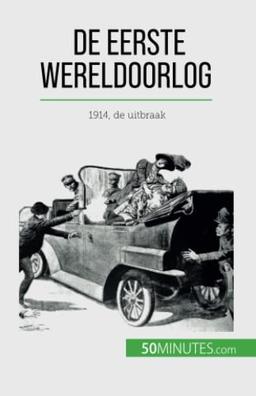 De Eerste Wereldoorlog (Volume 1): 1914, de uitbraak