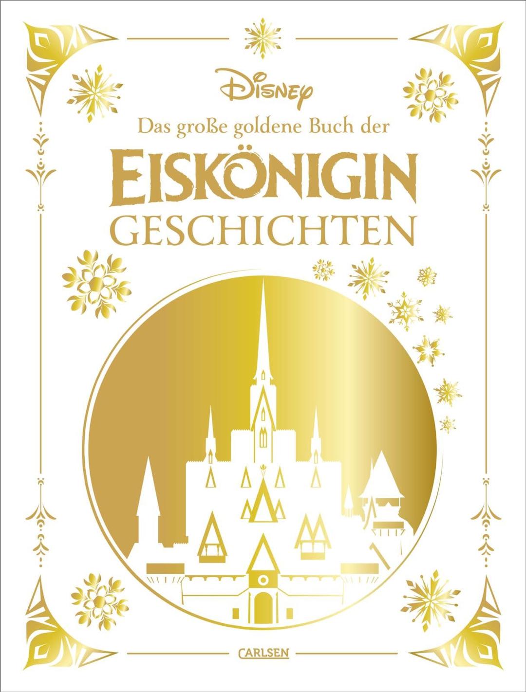 Disney: Das große goldene Buch der Eiskönigin-Geschichten: Hochwertig ausgestattet mit Lesebändchen, Goldfolie und Goldschnitt. | Vorlesebuch ab 4 ... (Die großen goldenen Bücher von Disney)