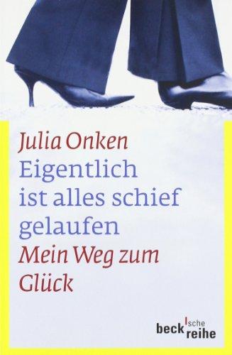 Eigentlich ist alles schief gelaufen: Mein Weg zum Glück