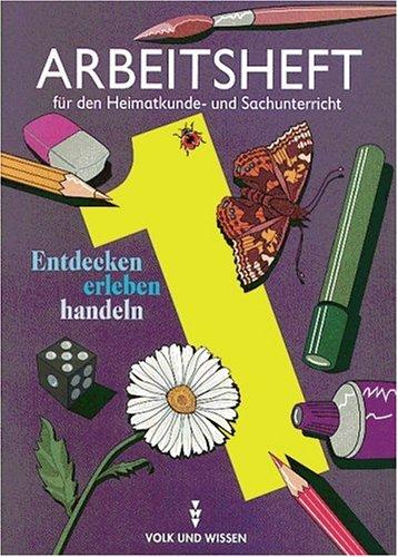 Entdecken Erleben Handeln - Östliche Bundesländer und Berlin: Entdecken, erleben, handeln, Allgemeine Ausgabe, neue Rechtschreibung, Arbeitsheft, Klasse 1