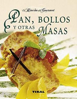 Pan, bollos y otras masas (El Rincón Del Gourmet)