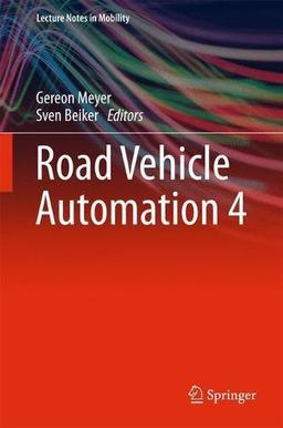 Road Vehicle Automation 4 (Lecture Notes in Mobility)