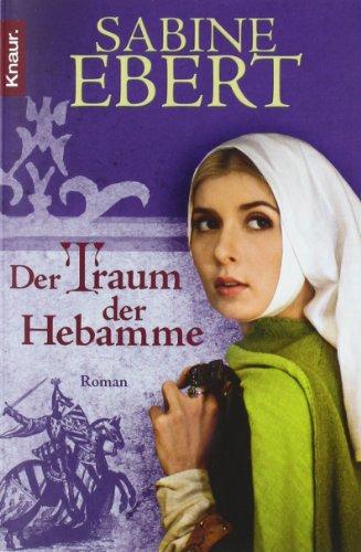 Der Traum der Hebamme: Roman: Hebammen Saga 5 (Knaur TB)