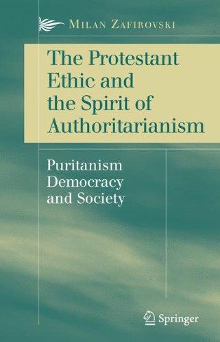 The Protestant Ethic and the Spirit of Authoritarianism: Puritanism, Democracy, and Society