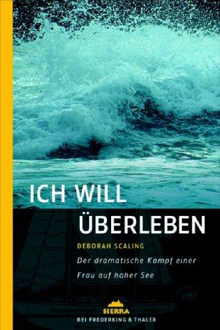 Ich will überleben. Der dramatische Kampf einer Frau auf hoher See.