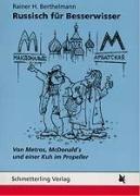 Russisch für Besserwisser. Von Metros, McDonald's und einer Kuh im Propeller (Lernmaterialien)