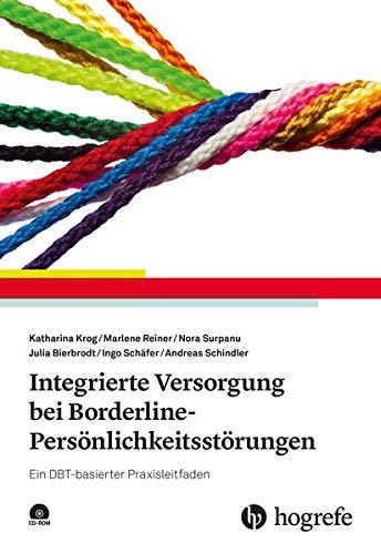 Integrierte Versorgung bei Borderline-Persönlichkeitsstörungen: Ein DBT-basierter Praxisleitfaden