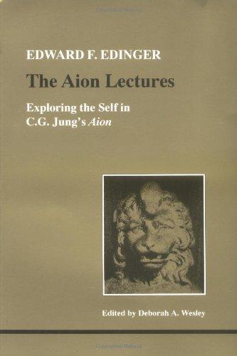 The Aion Lectures: Exploring the Self in C.G.Jung's "Aion" (Studies in Jungian Psychology by Jungian Analysts)