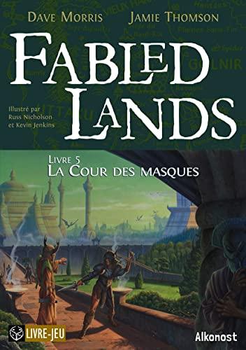 Fabled lands. Vol. 5. La cour des masques