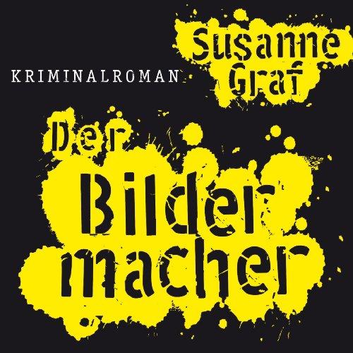 Der Bildermacher (ungekürzte Lesung)