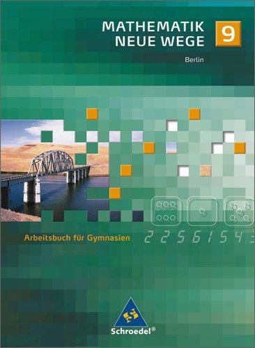 Mathematik Neue Wege - Ein Arbeitsbuch für Gymnasium - Ausgabe 2005: Mathematik Neue Wege SI - Ausgabe 2006 für Berlin: Arbeitsbuch 9