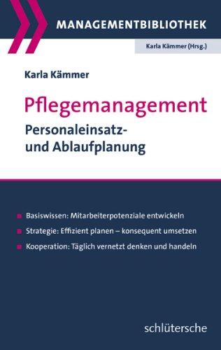 Pflegemanagement: Personaleinsatz- und Ablaufplanung