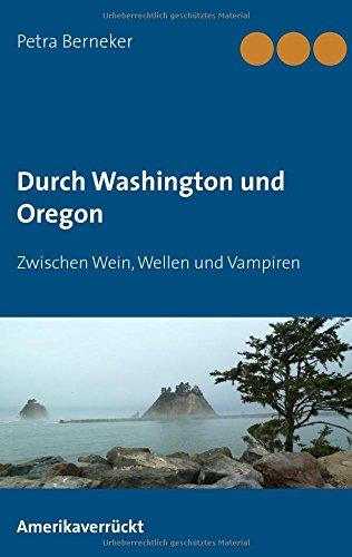 Durch Washington und Oregon: Zwischen Wein, Wellen und Vampiren